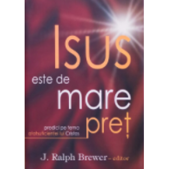  Isus este de mare preți  