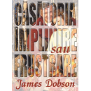 Căsătoria, împlinire sau frustrare - James Dobson Căsătoria, împlinire sau frustrare - James Dobson