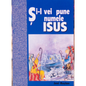 Și-L vei pune numele ISUS