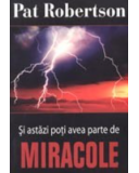 Și astăzi poți avea parte de miracole - Patt Robertson