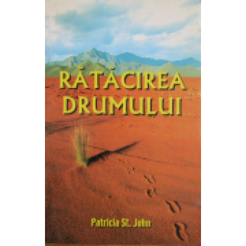 Rătăcirea drumului - Patricia St.John 