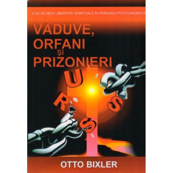  Văduve, orfani și prizonieri – cum, să obții libertatea spirituală în perioada postcomunistă  